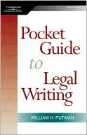 Book cover image of The Pocket Guide to Legal Writing by William H. Putman