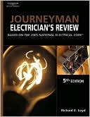 Book cover image of Journeyman Electrician's Review: Based on the 2005 National Electric Code by Richard Loyd