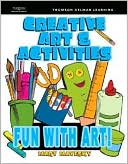 Book cover image of Creative Art & Activities: Fun with Art! by Mary Mayesky