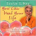 Louise L. Hay: You Can Heal Your Life