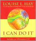 Louise L. Hay: I Can Do It: How to Use Affirmations to Change Your Life with CD
