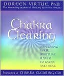 Book cover image of Chakra Clearing: Awakening Your Spiritual Power to Know and Heal by Doreen Virtue