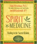 Book cover image of Spirit Medicine: A Guide to Healing in the Sacred Garden by Hank Wesselman