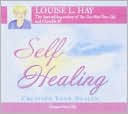 Book cover image of Self Healing: Creating Your Health by Louise L. Hay