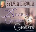 Book cover image of Angels, Guides and Ghosts by Sylvia Browne