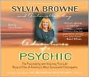 Sylvia Browne: Adventures of a Psychic: The Fascinating and Inspiring True-Life Story of One of America's Most Successful Clairvoyants