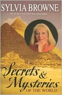 Sylvia Browne: Secrets and Mysteries of the World