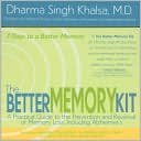 Book cover image of The Better Memory Kit: A Practical Guide to the Prevention and Reversal of Memory Loss, Including Alzheimer's by Dharma Singh Khalsa