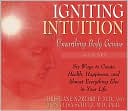 Christiane Northrup: Igniting Intuition: Unearthing Body Genius