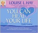 Book cover image of You Can Heal Your Life by Louise L. Hay
