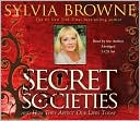 Book cover image of Secret Societies... and How They Affect Our Lives Today by Sylvia Browne