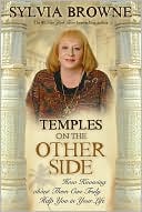 Sylvia Browne: Temples on the Other Side: How Wisdom from Beyond the Veil Can Help You Right Now