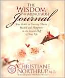Book cover image of The Wisdom of Menopause Journal: Your Guide to Creating Vibrant Health and Happiness in the Second Half of Your Life by Christiane Northrup