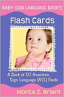 Monta Z. Briant: Baby Sign Language Flash Cards: A 50-Card Deck plus Dear Friends Card