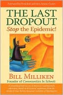 Book cover image of The Last Dropout: Stop the Epidemic! by Bill Milliken