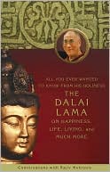 Book cover image of All You Ever Wanted to Know From His Holiness the Dalai Lama on Happiness Life Living and Much More: Conversations with Rajiv Mehrotra by Rajiv Mehrotra