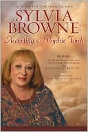 Sylvia Browne: Sylvia Browne: Accepting the Psychic Torch