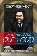 Book cover image of Brother West: Living and Loving Out Loud by Cornel West