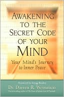 Darren R. Weissman: Awakening to the Secret Code of Your Mind: Your Mind's Journey to Inner Peace