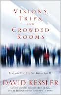 Book cover image of Visions, Trips, and Crowded Rooms: Who and What You See Before You Die by David Kessler