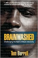 Book cover image of Brainwashed: Challenging the Myth of Black Inferiority by Tom Burrell