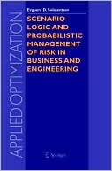 Evgueni D. Solojentsev: Scenario Logic and Probabilistic Management of Risk in Business and Engineering