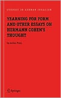 Andrea Poma: Yearning For Form and Other Essays on Hermann Cohen's Thought