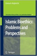 Dariusch Atighetchi: Islamic Bioethics: Problems and Perspectives