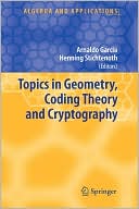 Arnaldo Garcia: Topics in Geometry, Coding Theory and Cryptography
