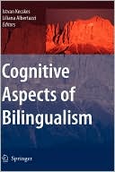 Istvan Kecskes: Cognitive Aspects of Bilingualism