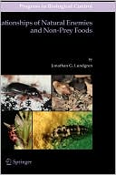 Jonathan G. Lundgren: Relationships of Natural Enemies and Non-Prey Foods, Vol. 7
