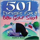 Justin Exner: 501 Excuses for a Bad Golf Shot