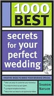 Sharon Naylor: 1000 Best Secrets for Your Perfect Wedding