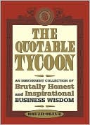Book cover image of The Quotable Tycoon by David Olive
