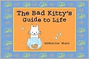 Katherine Blanc: The Bad Kitty's Guide to Life