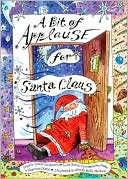 Book cover image of A Bit of Applause for Santa Claus by Jean Schick-Jacobowitz