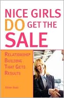 Book cover image of Nice Girls Do Get The Sale by Elinor Stutz