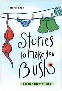 Marie Gray: Stories to Make You Blush