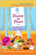 Beth Feldman: Peeing in Peace: Tales and Tips for Type A Moms