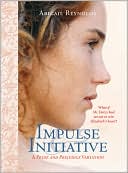 Book cover image of Impulse and Initiative (Pride and Prejudice Variation Series) by Abigail Reynolds