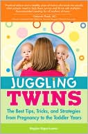 Book cover image of Juggling Twins: The Best Tips, Tricks, and Strategies from Pregnancy to the Toddler Years by Meghan Regan-Loomis