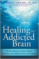 Book cover image of Healing the Addicted Brain by Harold C. Urschel