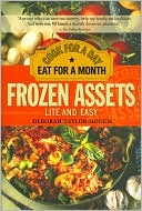 Book cover image of Frozen Assets Lite and Easy: Cook for a Day, Eat for a Month by Deborah Taylor-Hough