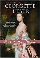 Georgette Heyer: These Old Shades (Alastair Trilogy Series #1)