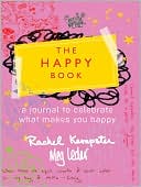 Rachel Kempster: The Happy Book: A Journal to Celebrate What Makes You Happy