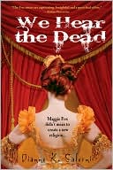 Book cover image of We Hear the Dead by Dianne Salerni