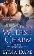 Book cover image of A Certain Wolfish Charm by Lydia Dare