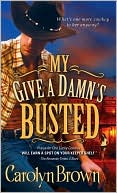 Carolyn Brown: My Give a Damn's Busted