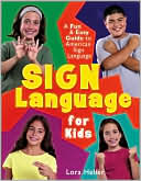 Lora Heller: Sign Language for Kids: A Fun and Easy Guide to American Sign Language