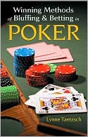 Book cover image of Winning Methods of Bluffing and Betting in Poker by Lynne Taetzsch